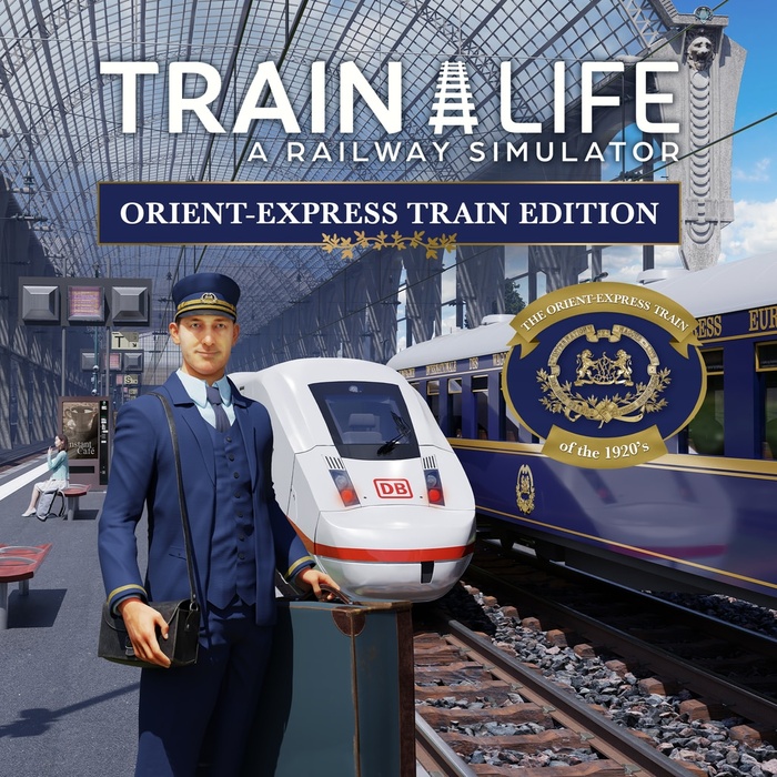 Train Life: A Railway Simulator — Orient Express Edition