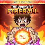 The Legend Of Fireball: Hot Edition