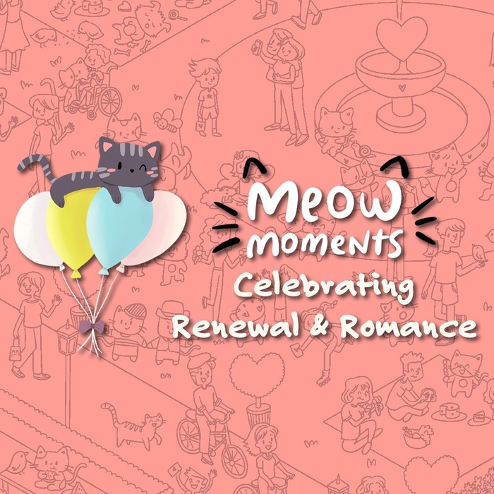 Meow Moments: Celebrating Renewal & Romance