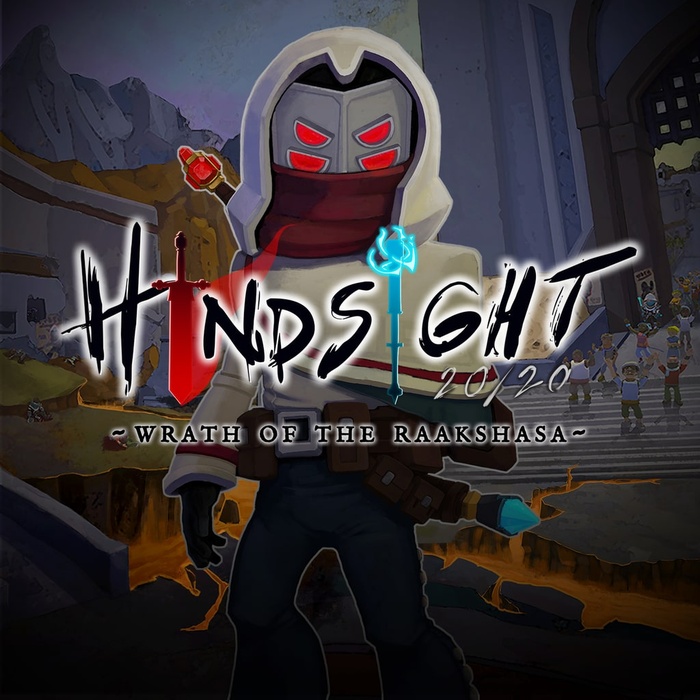 Hindsight 20/20 - Wrath of the Raakshasa