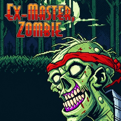 Ex-Master, Zombie