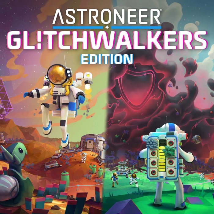 ASTRONEER: Glitchwalkers Edition