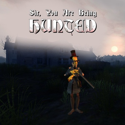Sir, You Are Being Hunted