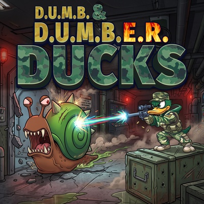 D.U.M.B. & D.U.M.B.E.R. Ducks