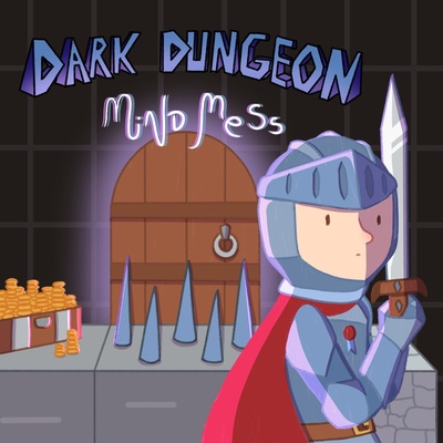 Dark Dungeon Mind Mess